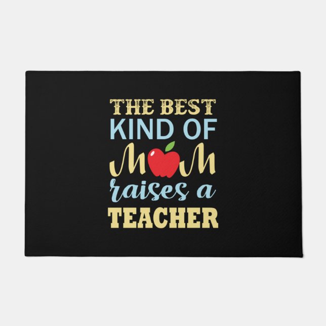 Teacher The Best Kind Of Mom Raises A Teacher Fußmatte (Vorderseite)
