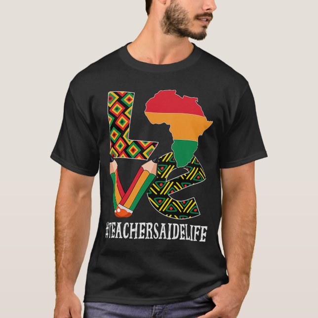 Teachers Aide Love Map African American Black Hist T-Shirt (Vorderseite)