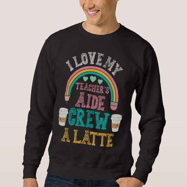 Teacher's Aide Teaching Crew Kaffeelehrer Latte Sweatshirt (Vorderseite)