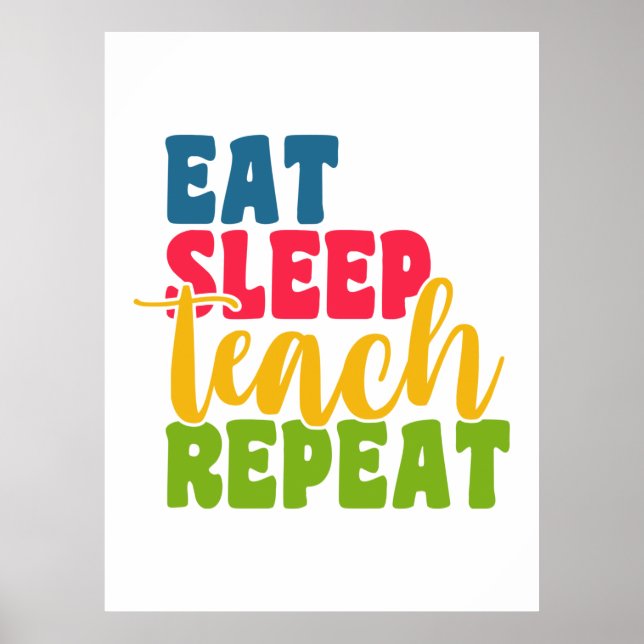Teacher's Day Eat Sleep Teach Repeat Poster (Vorne)