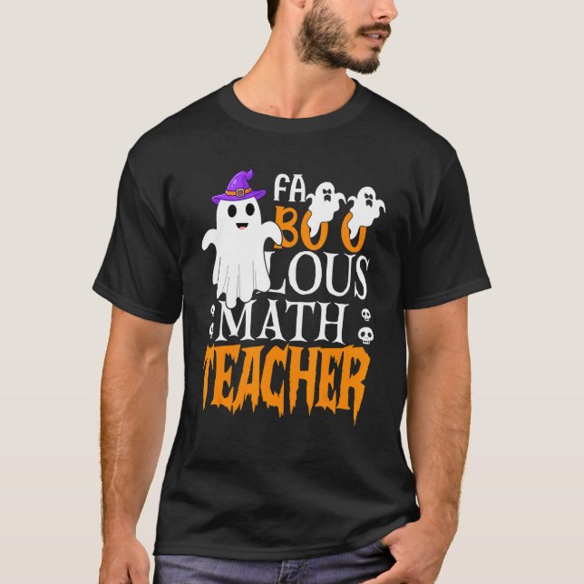 Teachers Halloween Faboolous Math Teacher Men Wome T-Shirt (Vorderseite)