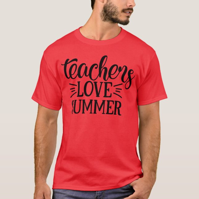 Teachers Love Summer funny T-Shirt (Vorderseite)