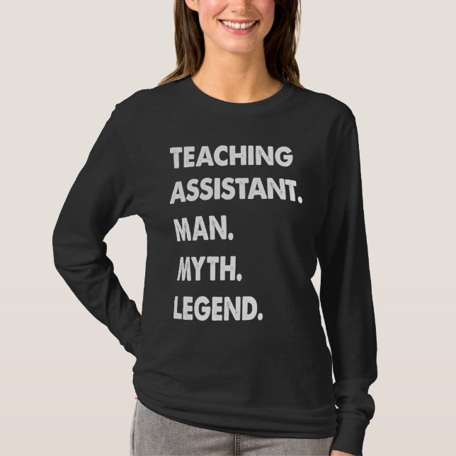 Teaching Assistant Man Myth Legend T-Shirt (Vorderseite)
