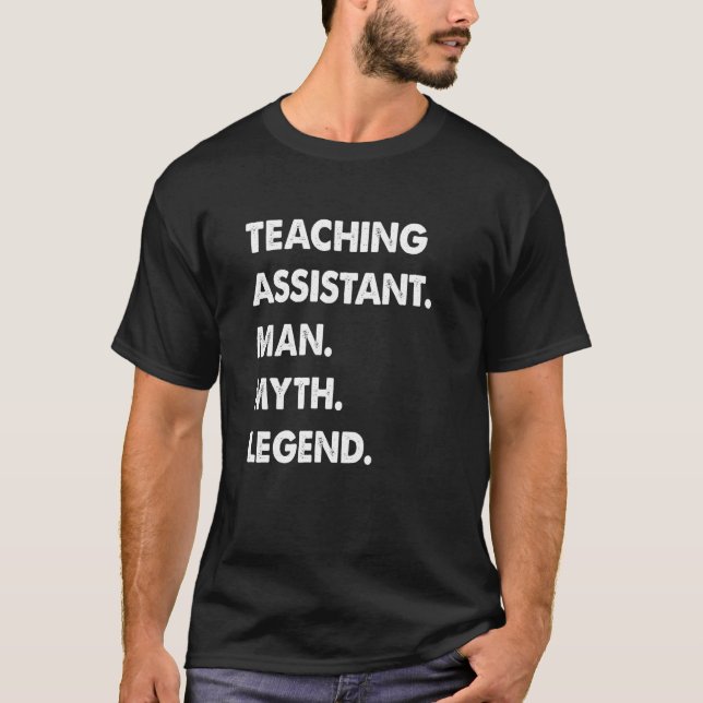 Teaching Assistant Man Myth Legend T-Shirt (Vorderseite)