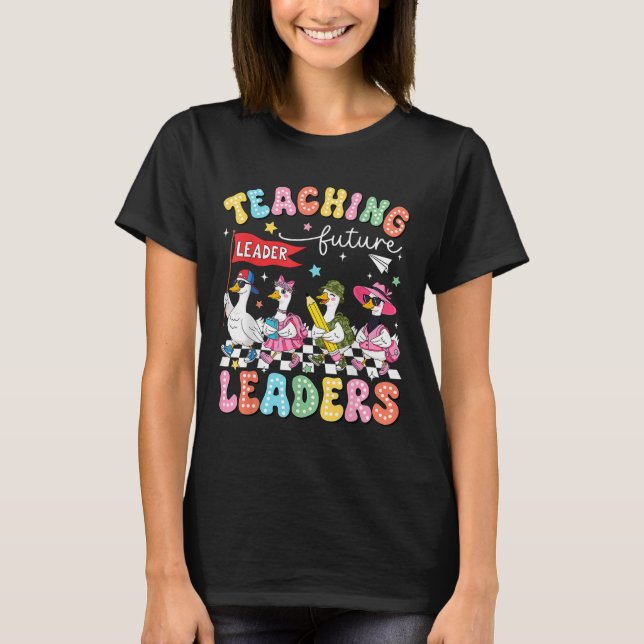 Teaching Future Leaders Led By A Silly Goose Back  T-Shirt (Vorderseite)