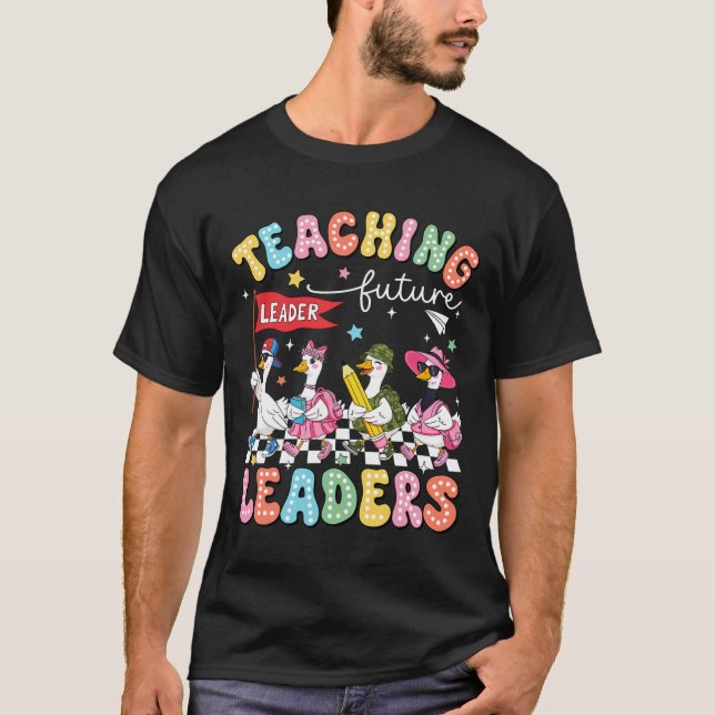 Teaching Future Leaders Silly Goose Teacher Back T T-Shirt (Vorderseite)
