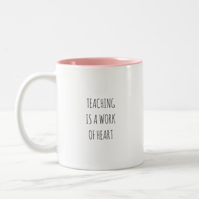 Teaching is a work of heart coffee mug zweifarbige tasse (Links)