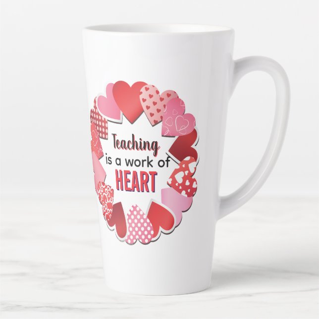 Teaching Is A Work Of Heart Latte Tasse (Rechts)