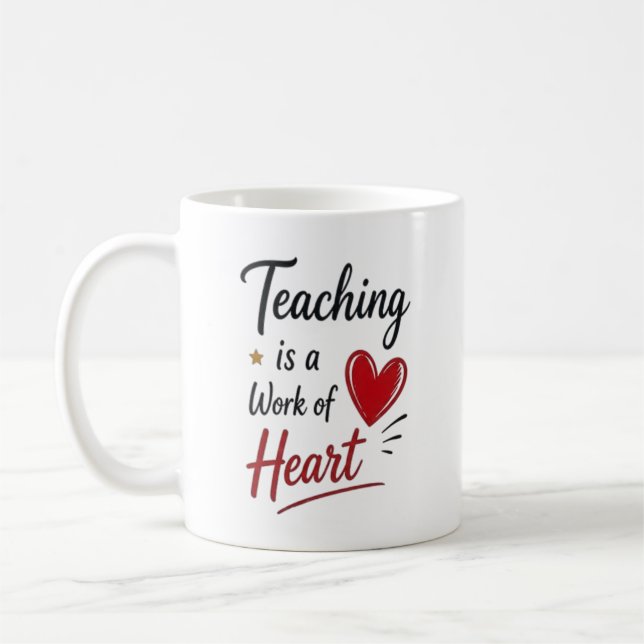 Teaching is a Work of Heart Personalized  Kaffeetasse (Links)