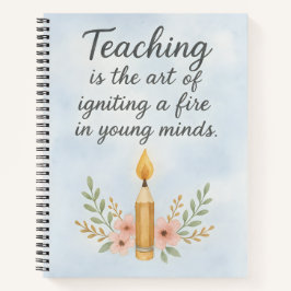 Teaching is the art of igniting  notizbuch