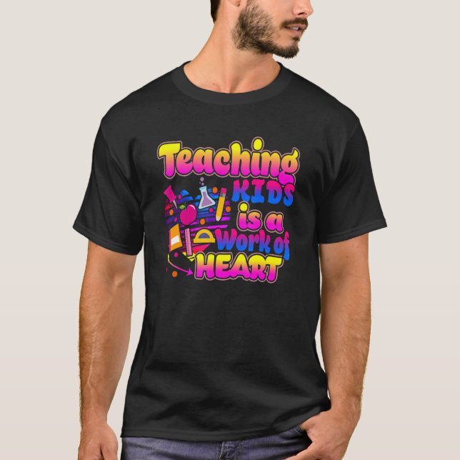 Teaching Kids Is A Work Of Heart Cute Teacher T-Shirt (Vorderseite)