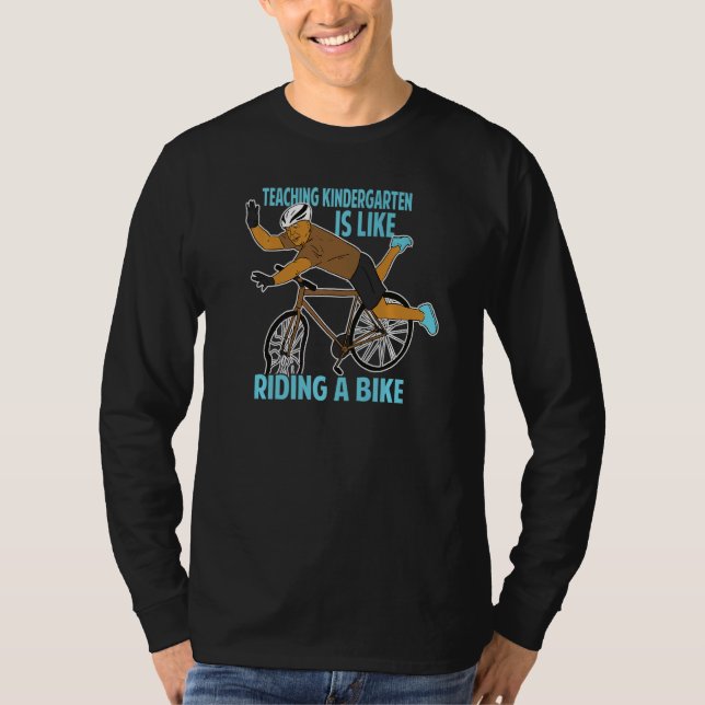 Teaching Kindergarten Is Like Riding A Bike   Teac T-Shirt (Vorderseite)