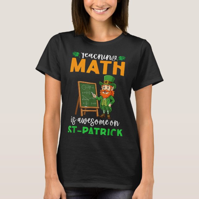 Teaching Math Is Awesome On St Patrick Day Leprech T-Shirt (Vorderseite)