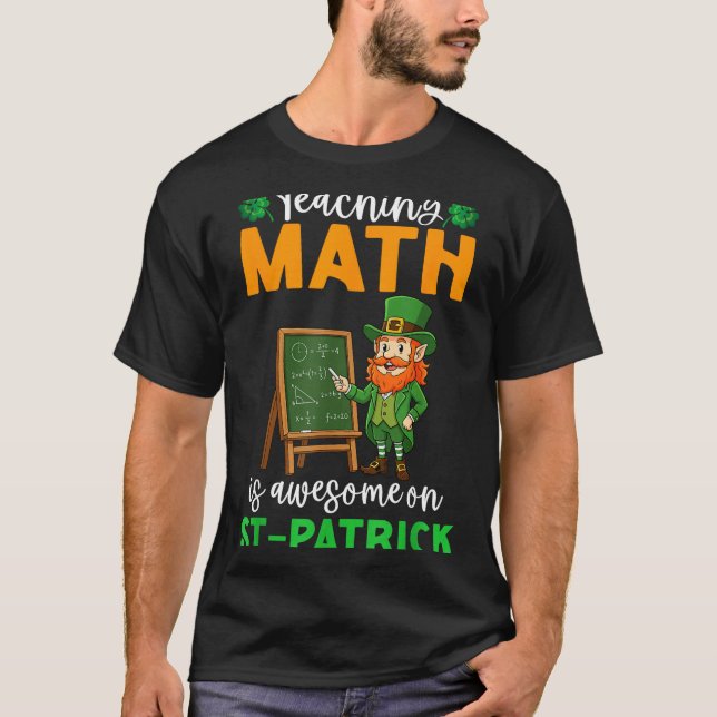 Teaching Math Is Awesome On St Patrick Day Leprech T-Shirt (Vorderseite)