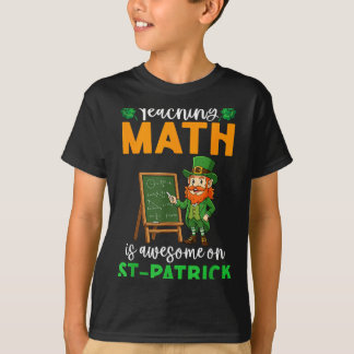 Teaching Math Is Awesome On St Patrick Day Leprech T-Shirt