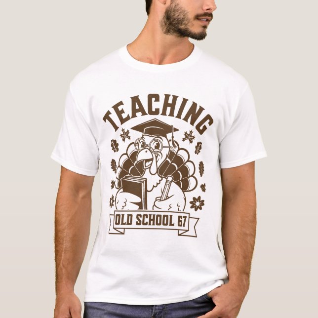 Teaching Old School 67 Turkey T-Shirt (Vorderseite)