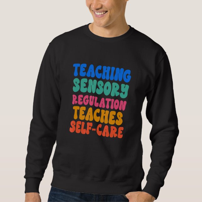 Teaching Sensory Regulation Self Care Sweatshirt (Vorderseite)