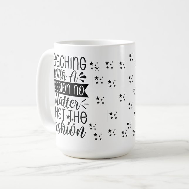 Teaching With Passion - Motivational Teacher Kaffeetasse (Vorderseite Links)
