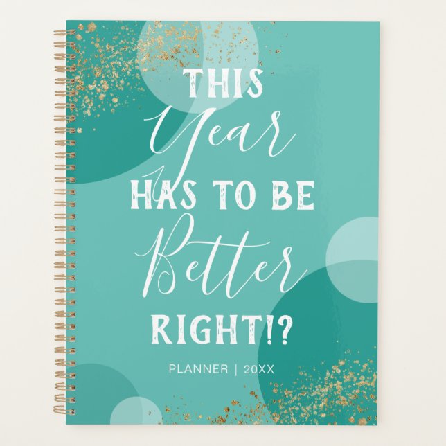 Teal This Year Has To Be Better 2022 Planer (Vorderseite)