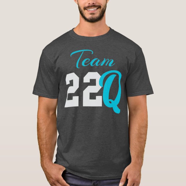 Team 22Q  for 22Q11 Disorder Deletion Awareness T-Shirt (Vorderseite)
