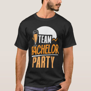 Team Bachelor Party Bride Groom T-Shirt