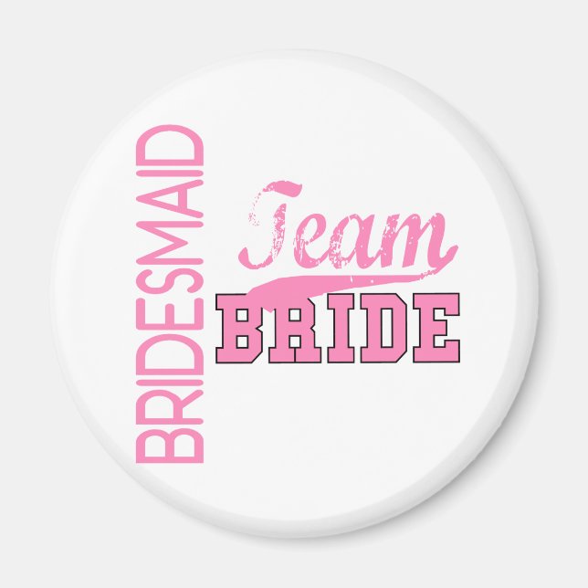Team Bride 1 BRIDESMAID Magnet (Vorne)