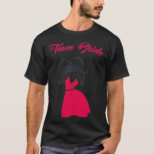 TEAM BRIDE GIRLS JUST WANNA HAT SPASS 4 T-Shirt