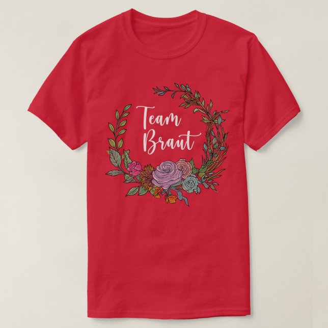 Team Bride I Floral Wreath Wedding Boho Style Euca T-Shirt (Design vorne)