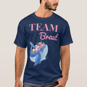 Team Bride Whale Blume Wreath JGA Verlobung Team T-Shirt
