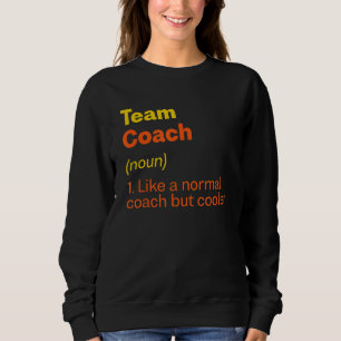 Team Coach Definition Teamleiter Spaß Gruppe 1 Sweatshirt