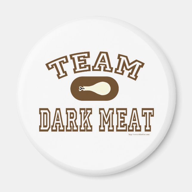 Team Dark Meat! Magnet (Vorne)
