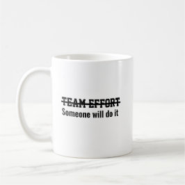 Team effort Someone will do it Kaffeetasse