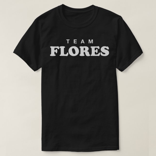 Team Flores Nachname Wedding Name Bride und Gr T-Shirt (Design vorne)