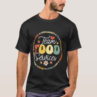 Team Food Services Cafeteria Team Helper School Ad T-Shirt