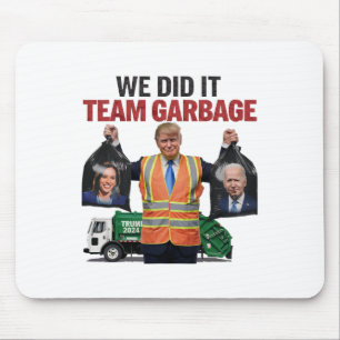 Team Garbyge Won Wir haben es Trump 2024 Lkw Garge Mousepad