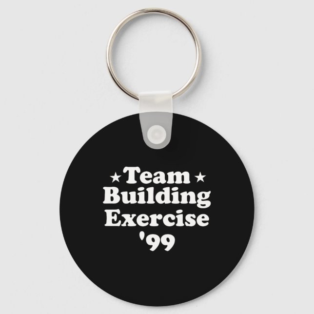 Team Gebäude Übung 99 Funny Workout Gym Fitnes Schlüsselanhänger (Vorderseite)