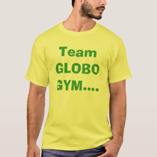 Team GLOBOGYM…. T-Shirt