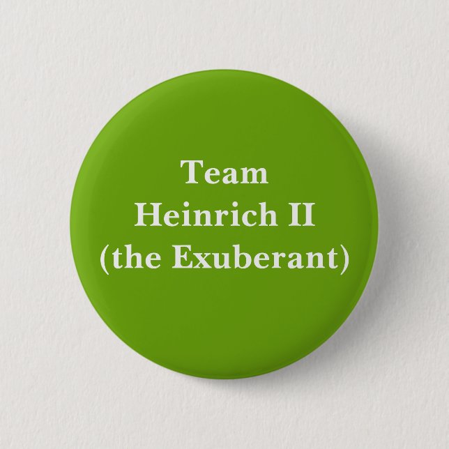 Team Heinrich II (der Berberende) Button (Vorderseite)