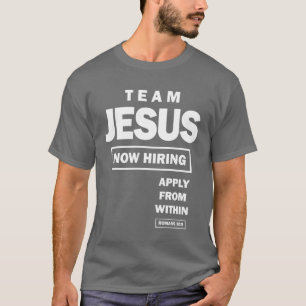 Team Jesus stellt sich jetzt von innen her ein   C T-Shirt