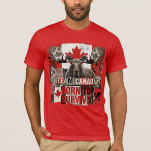 Team Kanada. Geboren um zu überleben. Kanadischer  T-Shirt