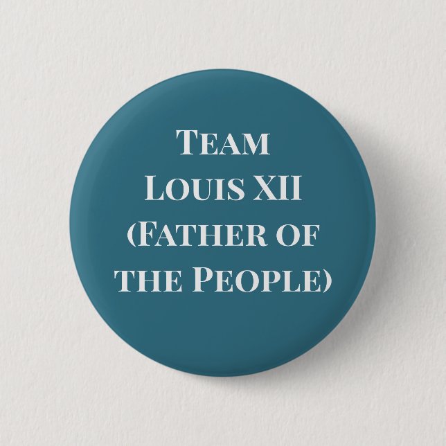 Team Louis XII (Vater der Menschen) Button (Vorderseite)