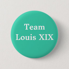 Team Louis XIX Button