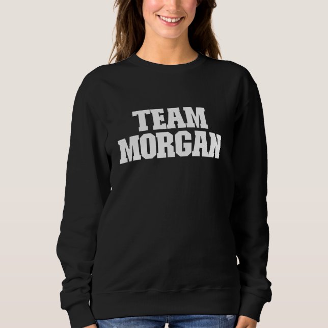 Team Morgan Nachname Morgan Sweatshirt (Vorderseite)