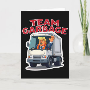 Team Müll lustig Trump fährt einen Müllwagen D Karte