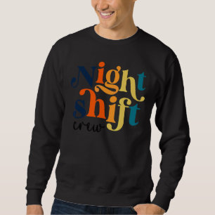 Team Night Shift Nurse Icu Krankenwagen Team Criti Sweatshirt