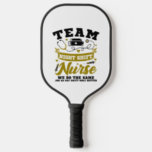 Team Night Shift Nurse Pickleball Schläger