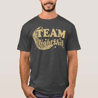 Team Night Shift, Nurse  T-Shirt