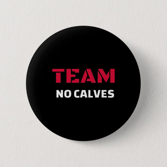 Team No Calves - Bodybuilding Fitness Meme Geschen Button (Vorderseite)