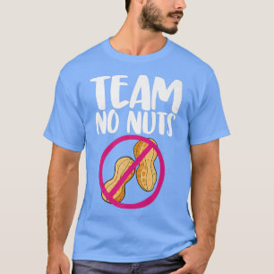 Team No Peanut Geschmackvoll Nutty Funny Gender Re T-Shirt