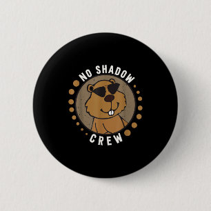 Team No Shadow Crew Groundhog Day 2024 _1  Button